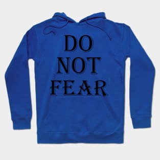 Do not fear Hoodie